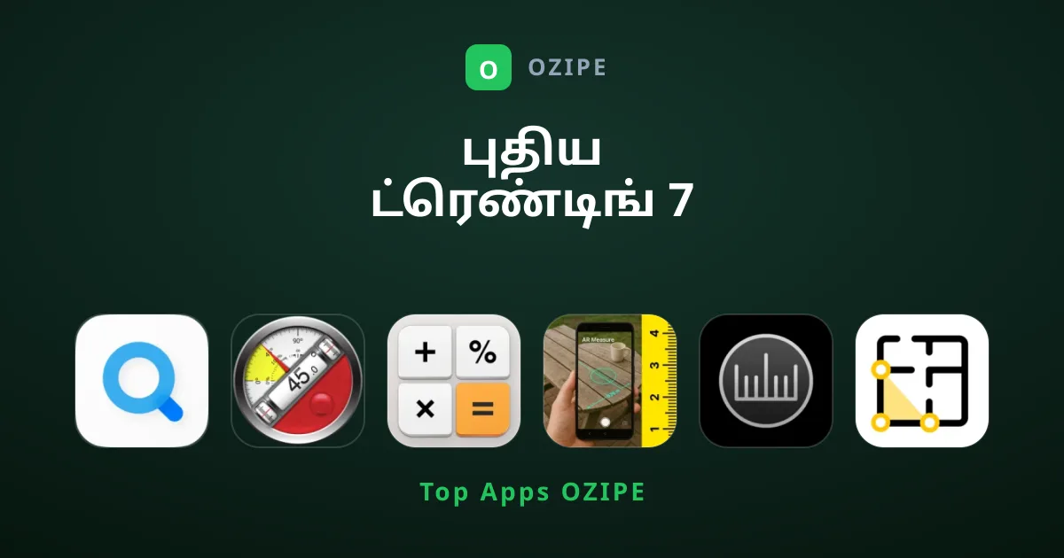 புதிய ட்ரெண்டிங் 7 கருவிகள் செயலிப் பட்டியல்